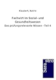  Fachwirt im Sozial- und Gesundheitswesen: Das prüfungsrelevante Wissen - Teil 4