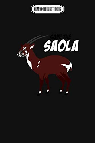 Composition Notebook: Save the Saola Avenging Pens Party Plates Slippers Crystal Fingerlings Narwhal Notebook Journal Notebook Blank Lined Ruled 6x9 100 Pages
