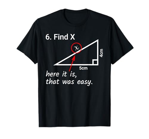 Find X Here It is that was Easy Math Humor T-Shirt