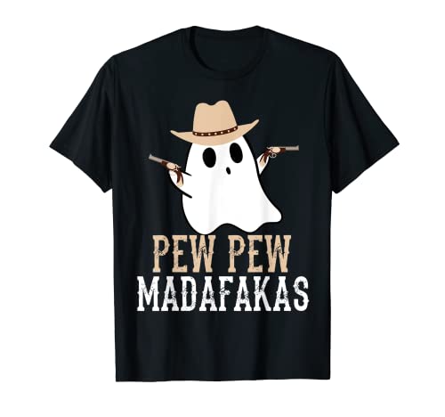 Pew Madafakas Ghost Western Cowboy Cowboy Funny Halloween T-Shirt
