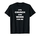 Für Kirchenmitglieder | Ihre Arbeit und Kirche für mich T-Shirt
