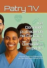 Inside the Pages of Digital Book Le Domande pi&ugrave; frequenti nei Concorsi OSS &ndash; Domande e Risposte: Manuale Pratico di Preparazione per Operatori Socio-Sanitari (OSS) (Manuale Concorsi OSS Studio Facile Patry7v) (Italian Edition) 2026 Edition High Quality Trending Title