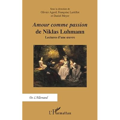Amour comme passion" de Niklas Luhmann"