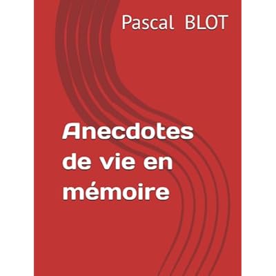 Anecdotes de vie en m&eacute;moire