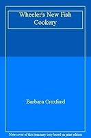 Wheeler's New Fish Cookery 0852235410 Book Cover