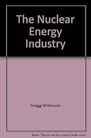 The Nuclear Energy Industry 1560533390 Book Cover