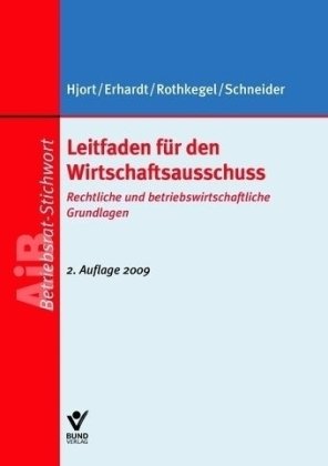 Leitfaden für den Wirtschaftsausschuss: Rechtliche und betriebswirtschaftliche Grundlagen (AiB Stichwort)