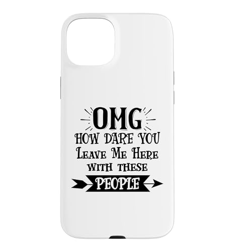 How Dare You Leave Me Here With These People Retirement Work �X�}�z�P�[�X iPhone 15 Plus �p