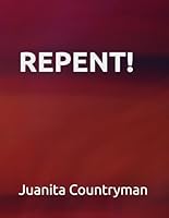 REPENT! B0F66B418F Book Cover