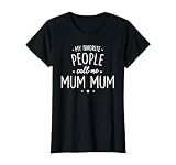 Mum Mum Design: My Favorite People Call Me Mum Mum T-Shirt