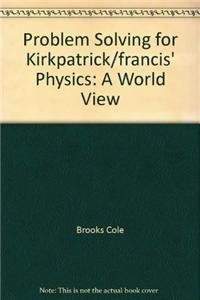 Paperback Problem Solving for Kirkpatrick/Francis' Physics: A World View Book
