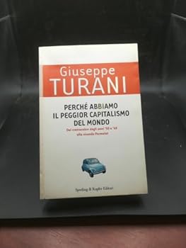 Paperback Perche abbiamo il peggior capitalismo del mondo [Italian] Book