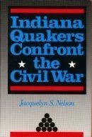 Hardcover Indiana Quakers Confront the Civil War Book