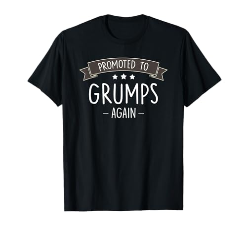 Grumps: Nuevo - Promocionado a Grumps de nuevo Camiseta