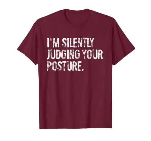 I'm Silently Judging Your Posture Funny Chiropractor T-Shirt, Men, Burgundy, X-Large