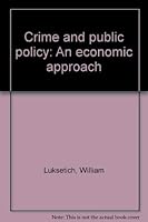 Crime and public policy: An economic approach 0316536202 Book Cover
