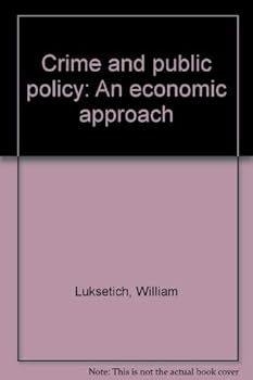 Hardcover Crime and Public Policy: An Economic Approach Book