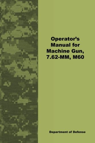 Operator's Manual for Machine Gun 7.62-mm, M60
