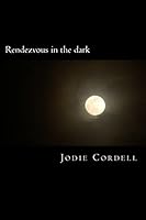 Rendezvous in the dark: A collection of dark poetry 1503149552 Book Cover