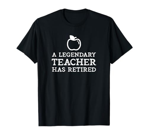 A Legendary Teacher Has Retired Apple Image Retirement Quote T-Shirt