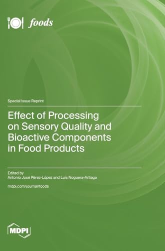 Effect of Processing on Sensory Quality and Bioactive Components in Food Products
