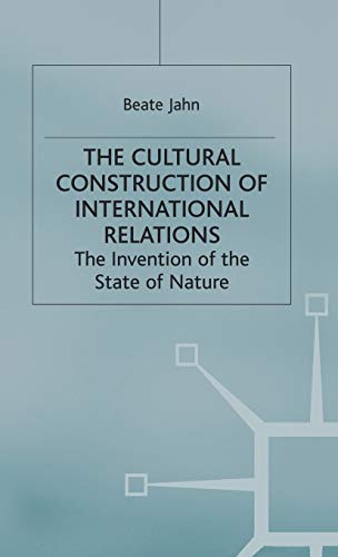 The Cultural Construction of International Relations: The Invention of the State of Nature