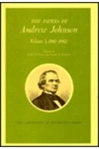 The Papers of Andrew Johnson: Volume 5 1861-1862: 005 (Utp Papers Andrew Johnson)