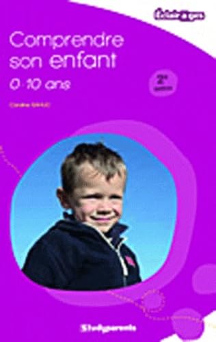 livre Comprendre son enfant de 0 à 10 ans: Les grandes étapes de développement