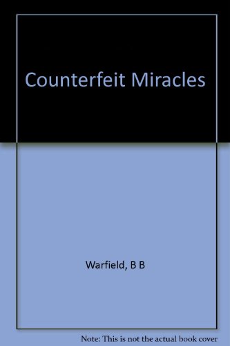 Counterfeit miracles (Thomas Smyth lectures, Co... B0006CBJ8O Book Cover
