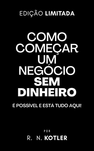 Como começar um negócio sem dinheiro (Como Fazer)