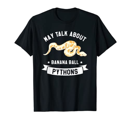 Può parlare di Banana Ball Pythons Python Snake Reptile Maglietta