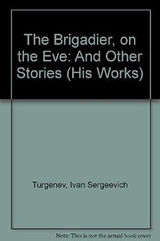 Hardcover The Brigadier, on the Eve: And Other Stories (HIS WORKS) Book