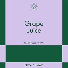 Grape Juice: A Modern Romance Audiolibro Por Eliza Dumais arte de portada
