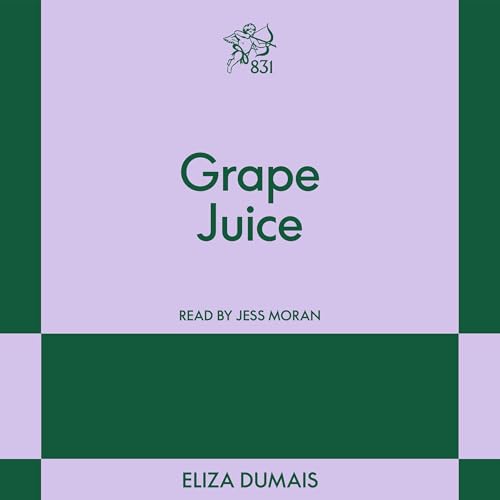 Grape Juice: A Modern Romance Audiolibro Por Eliza Dumais arte de portada