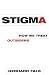 Stigma: How We Treat Outsiders
