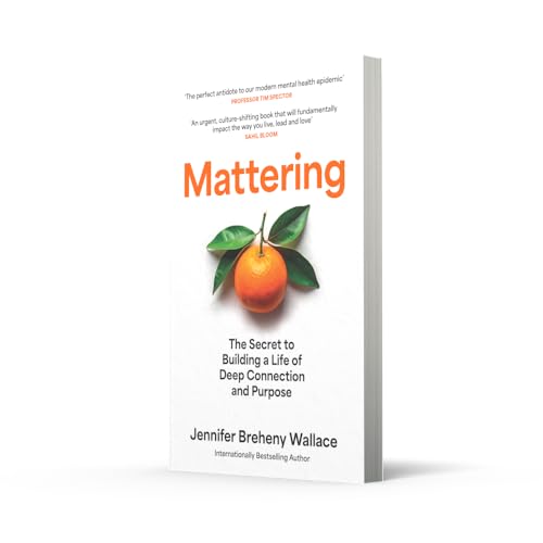 Image of Mattering: The Secret to Building a Life of Deep Connection and Purpose