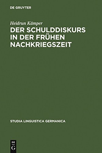Schulddiskurs in der Fruhen Nachkriegszeit: Ein Beitrag zur Geschichte des Sprachlichen Umbruchs, Nach 1945
