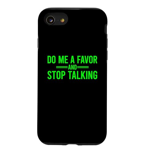 Do Me A Favor And Stop Talking �X�}�z�P�[�X iPhone SE (2020) / 7 / 8 �p
