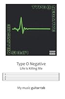 Type o Negative Life Is Killing Me : Guitar Tab Notebook 1658739914 Book Cover