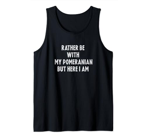 Rather Be With My Pomeranian Dog Funny Pomerania Owner Camiseta sin Mangas