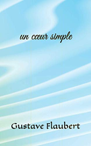 un cœur simple (French Edition) [French] 1699008450 Book Cover
