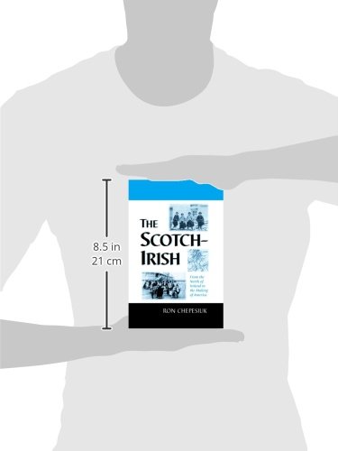 The Scotch-Irish: From the North of Ireland to the Making of America