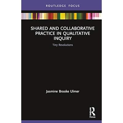 Shared and Collaborative Practice in Qualitative Inquiry
