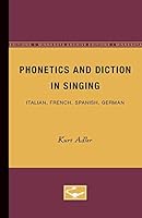 Phonetics and Diction in Singing Italian French Spanish German 0816604460 Book Cover