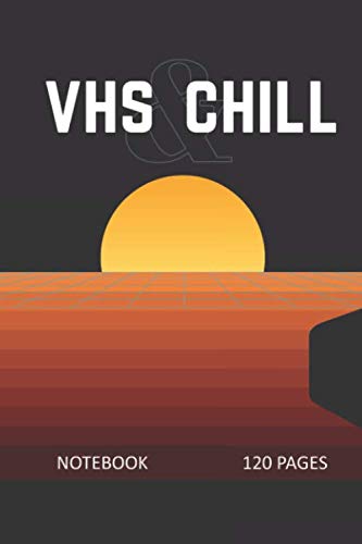 VHS & CHILL NOTEBOOK 120 PAGES: dot grid 6" x 9" retrowave vaporwave aesthetic inspired theme design for journal notebook