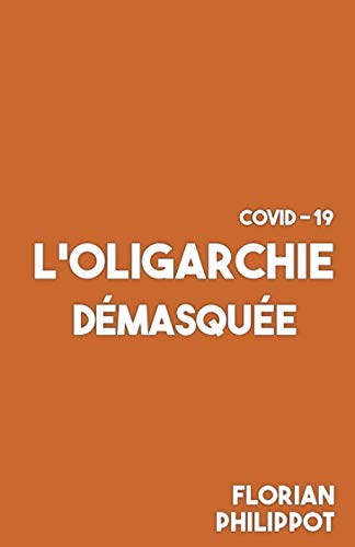 TĂ©lĂ©charger COVID-19 : L’oligarchie dĂ©masquĂ©e livre En ligne