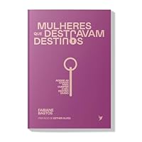 Mulheres que Destravam Destinos | Fabiane Bastos 8577081702 Book Cover