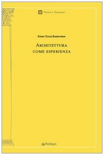 Architettura come esperienza Architettura come esperienza