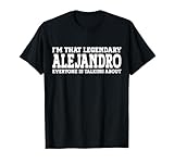 Alejandro Personal Name Funny Alejandro T-Shirt
