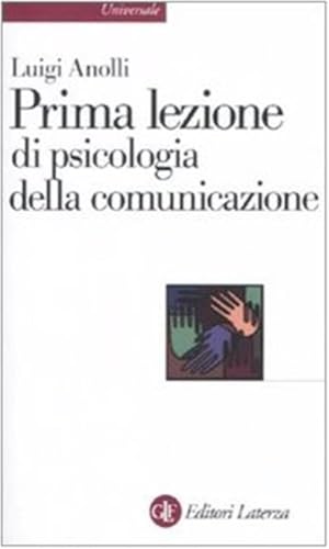 Prima Lezione Di Psicologia Della Comunicazione Prima Lezione Di Psicologia Della Comunicazione
